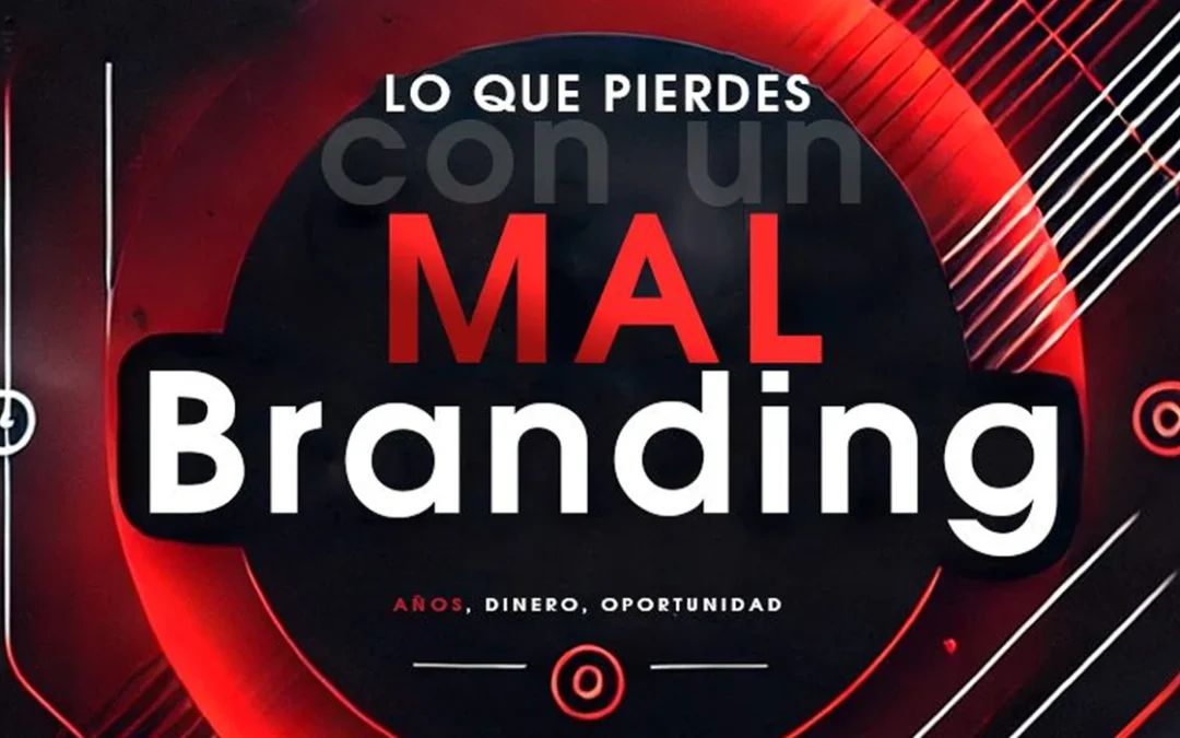 Lo que pierdes con un mal Branding