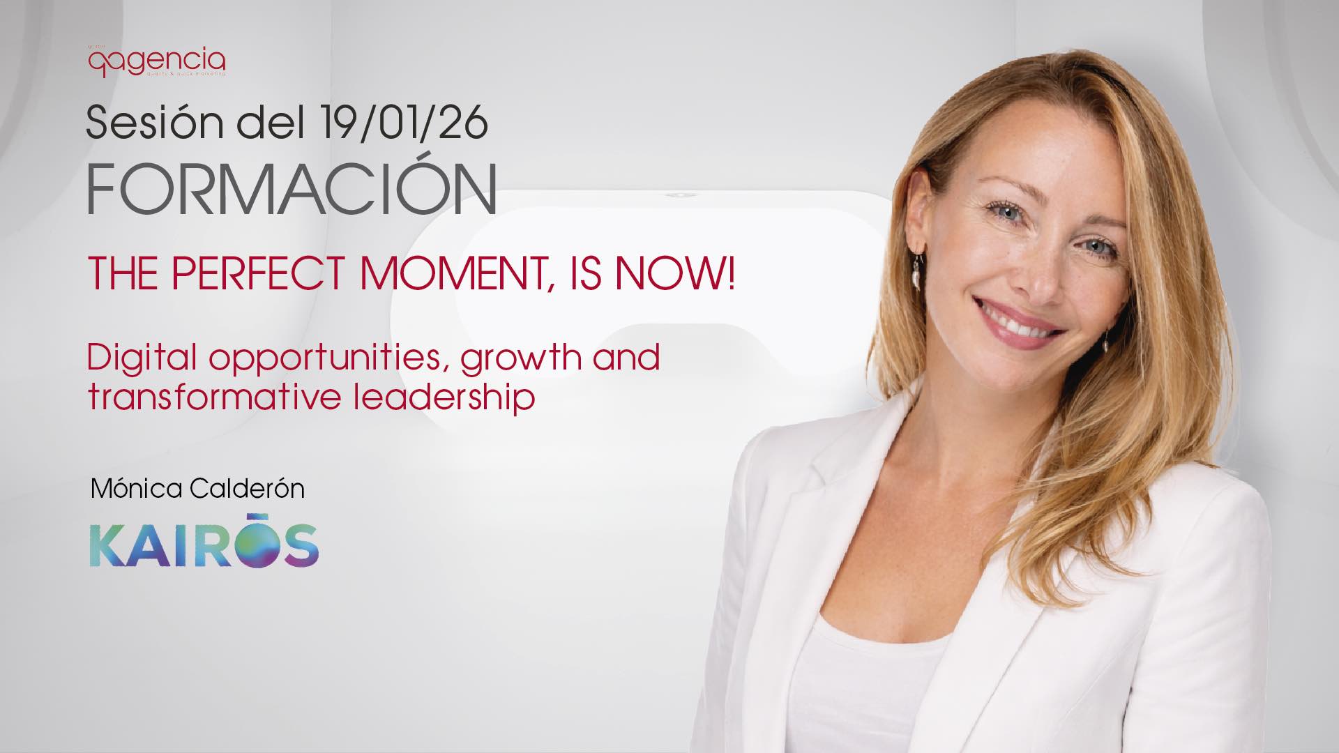 THE PERFECT MOMENT, IS NOW!